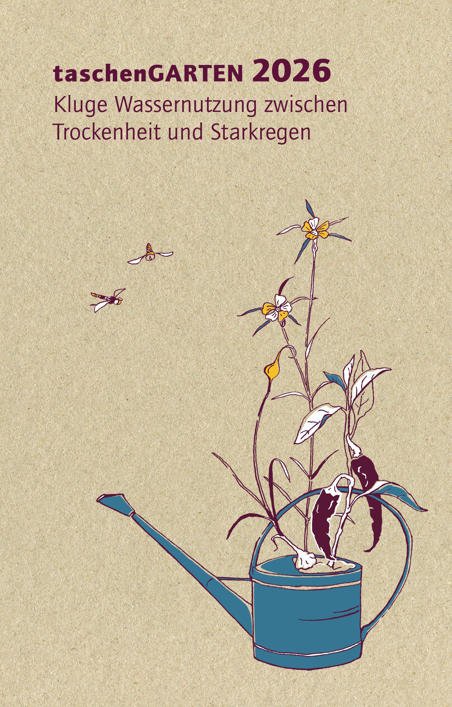 taschenGARTEN 2026 von Anja Banzhaf & Kati Bohner – nachhaltiger Gartenkalender und Terminplaner mit Schwerpunkt Wassernutzung, Hardcover auf Recyclingpapier