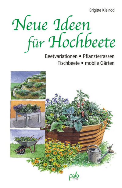 Neue Ideen für Hochbeete von Brigitte Kleinod